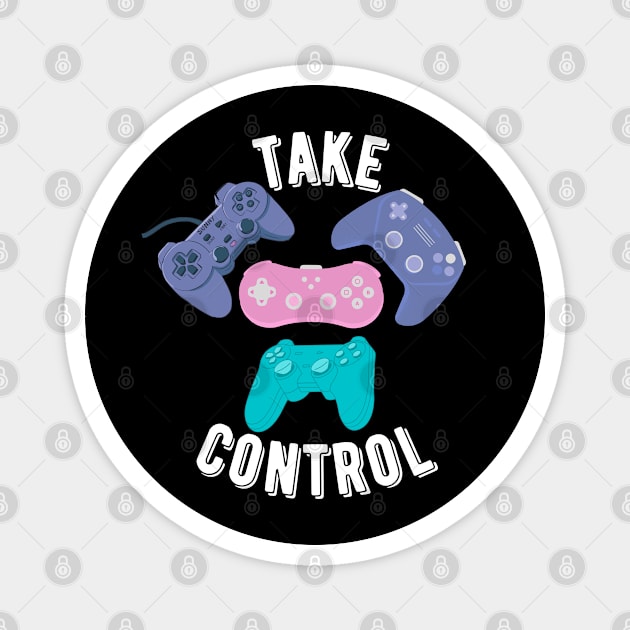 Take Control Video Game Controllers T-shirt Mug Coffee Mug Apparel Hoodie Sticker Tote bag Phone case Gift Magnet by Orchyd